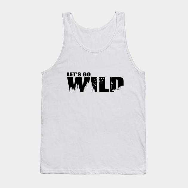 Let's go wild Tank Top by DarkoRikalo86